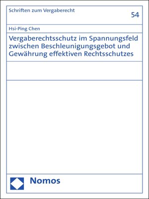 cover image of Vergaberechtsschutz im Spannungsfeld zwischen Beschleunigungsgebot und Gewährung effektiven Rechtsschutzes